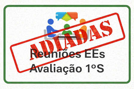 Reuniões EEs adiadas